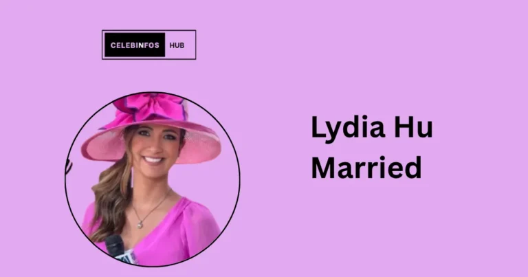 Lydia Hu Married: Her Family, Career & Net Worth