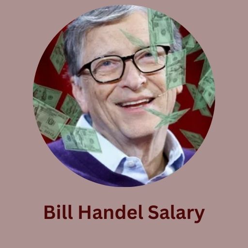 Bill Handel Salary