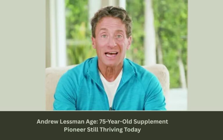 Andrew Lessman Age: 75-Year-Old Supplement Pioneer Still Thriving Today