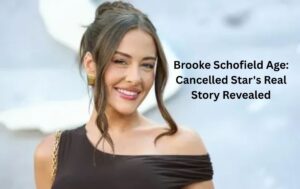 Brooke Schofield Age: Cancelled Star's Real Story Revealed
