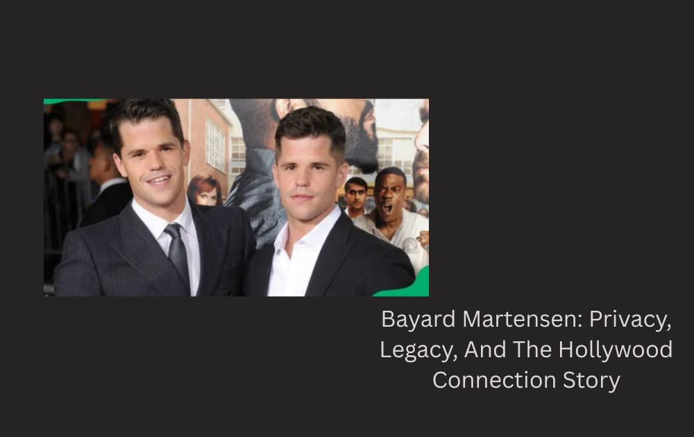 Bayard Martensen: Privacy, Legacy, And The Hollywood Connection Story