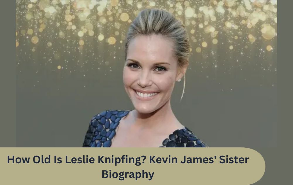 How Old Is Leslie Knipfing? Kevin James' Sister Biography