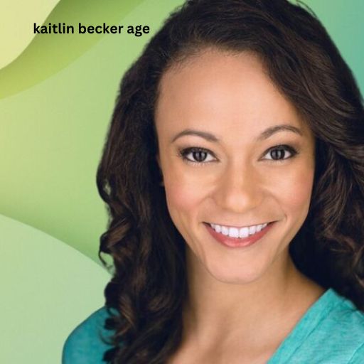 kaitlin becker age