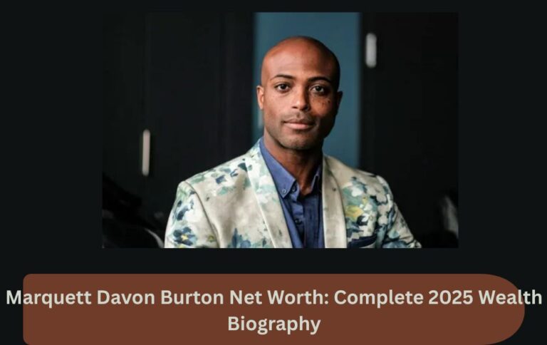 Marquett Davon Burton Net Worth: Complete 2025 Wealth Biography