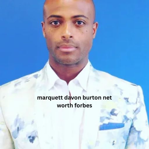 marquett davon burton net worth forbes
