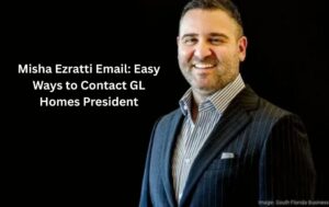Misha Ezratti Email: Easy Ways to Contact GL Homes President