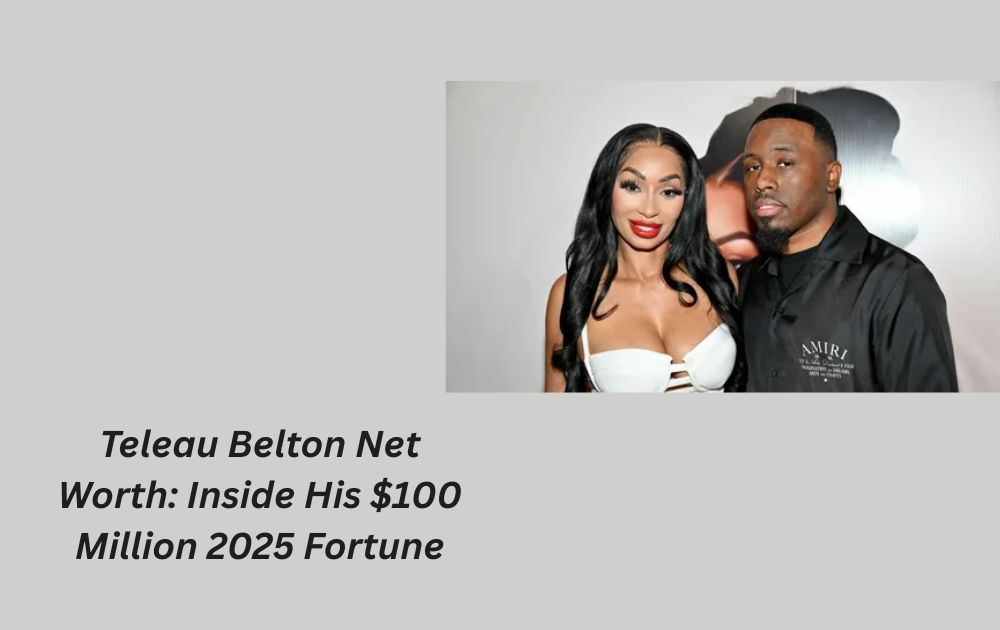 Teleau Belton Net Worth: Inside His $100 Million 2025 Fortune