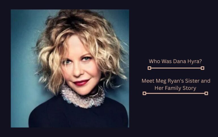 Who Was Dana Hyra? Meet Meg Ryan's Sister and Her Family Story