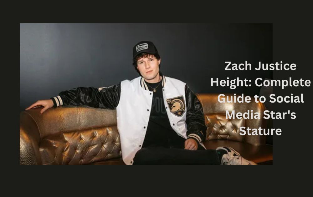 Zach Justice Height: Complete Guide to Social Media Star's Stature
