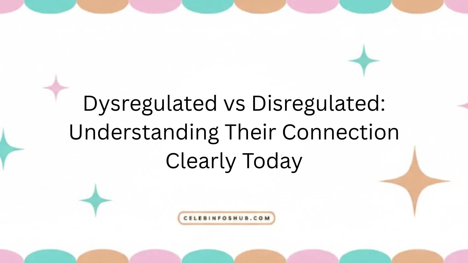 Dysregulated vs Disregulated: Understanding Their Connection Clearly Today