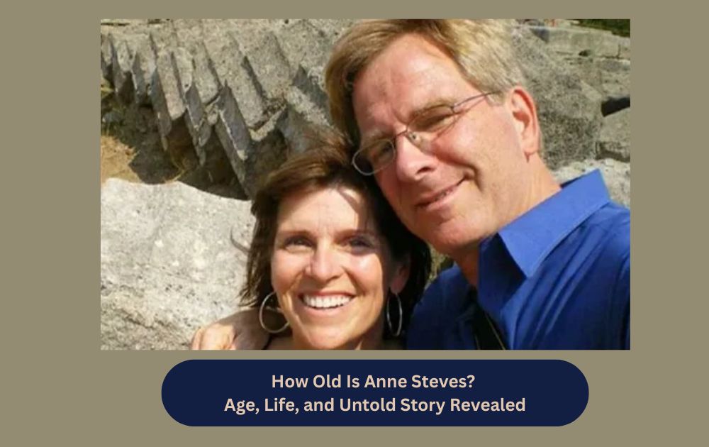 How Old Is Anne Steves? Age, Life, and Untold Story Revealed