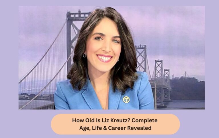 How Old Is Liz Kreutz? Complete Age, Life & Career Revealed