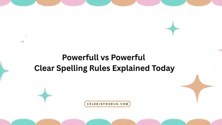 Powerfull vs Powerful Clear Spelling Rules Explained Today