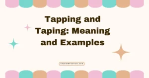 Tapping and Taping