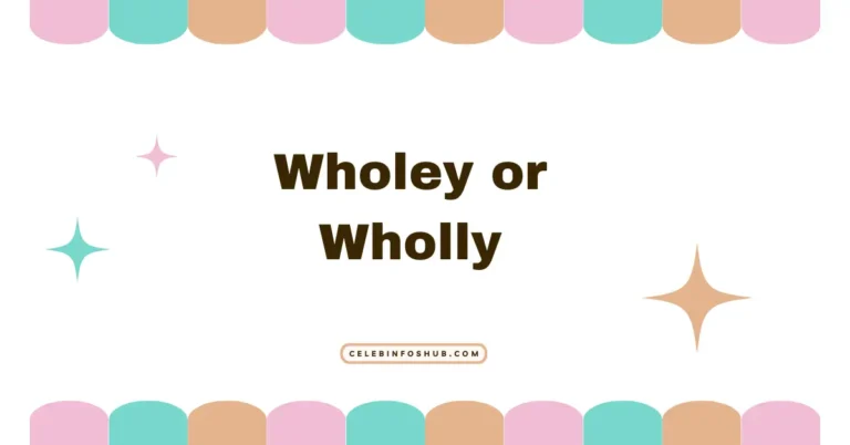 Wholey or Wholly