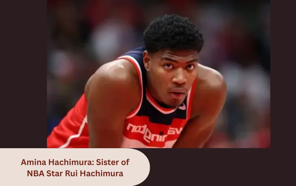 Amina Hachimura: Sister of NBA Star Rui Hachimura