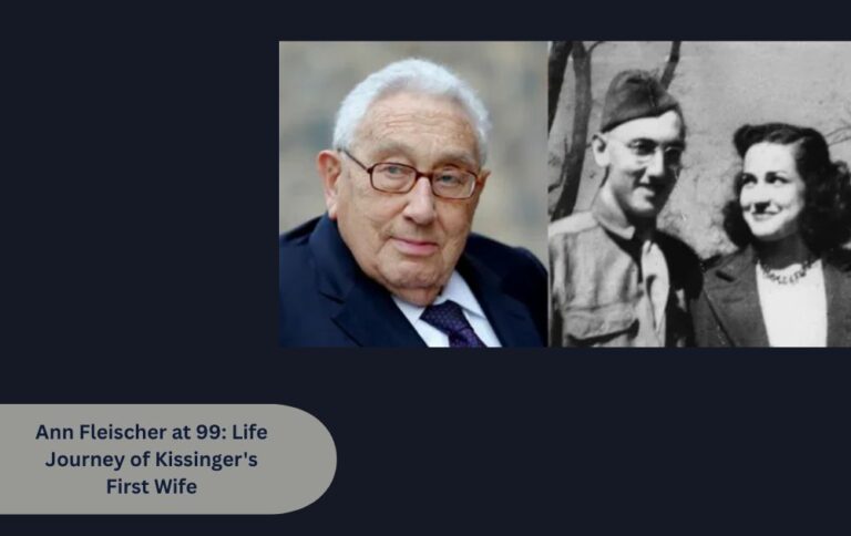 Ann Fleischer at 99: Life Journey of Kissinger's First Wife