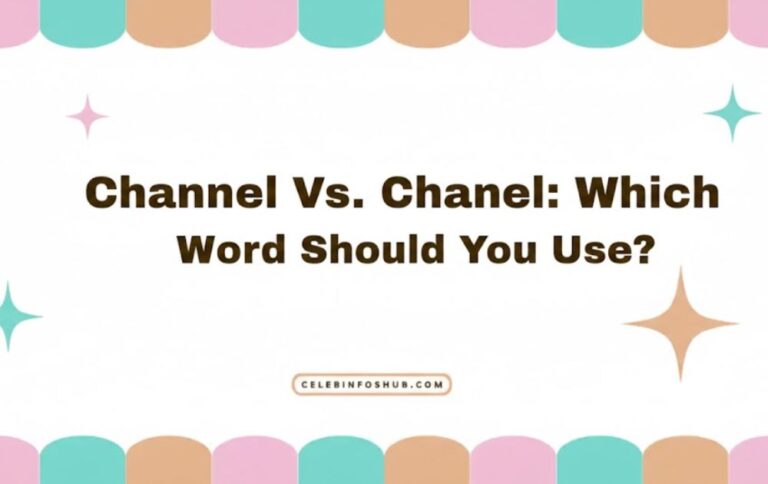 Channel Vs Chanel: Which Word Should You Use?