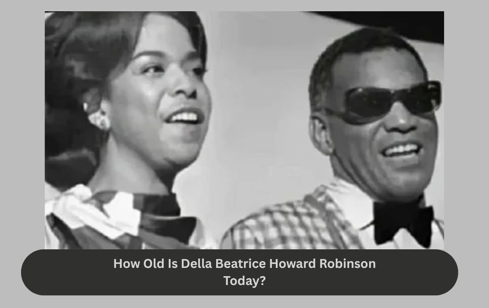 How Old Is Della Beatrice Howard Robinson Today?