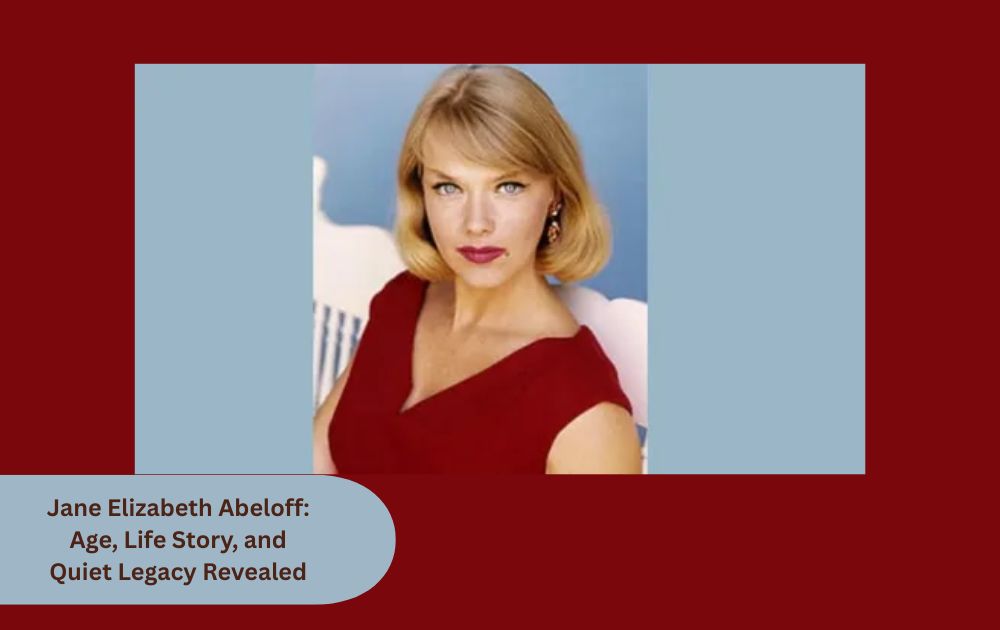Jane Elizabeth Abeloff: Age, Life Story, and Quiet Legacy Revealed