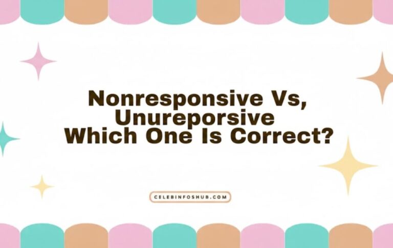 Nonresponsive Vs Unresponsive, Which One Is Correct?