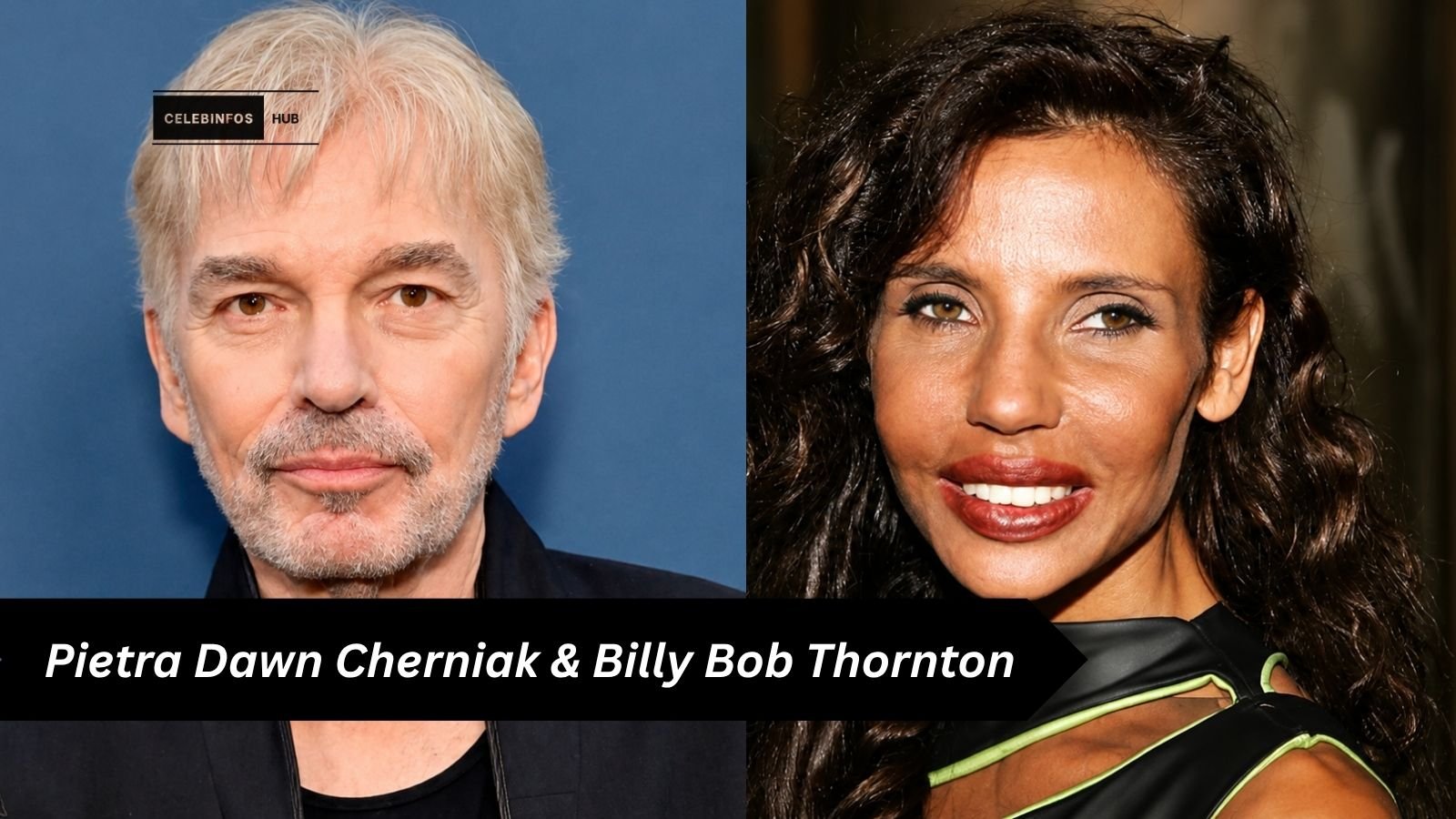 Pietra Dawn Cherniak & Billy Bob Thornton